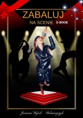 E- BOOK : ,,ZABALUJ NA SCENIE''- zabawy karnawałowe-WYPRZEDAŻ!